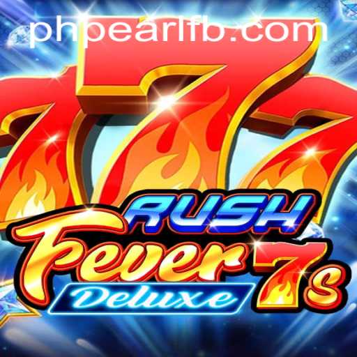 Exploring the Exciting World of RushFever7sDeluxe: An Adventure with PH PEARL